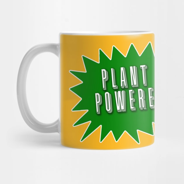 PLANT POWERED by Scarebaby